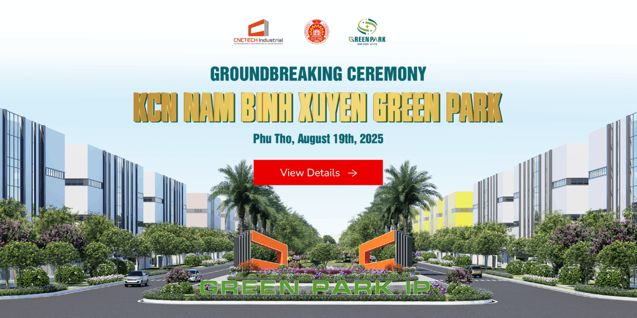 Nam Binh Xuyen Green Park Industrial Zone Groundbreaking Ceremony: A New Growth Hub for Green and Smart Industries in Phu Tho Province.
