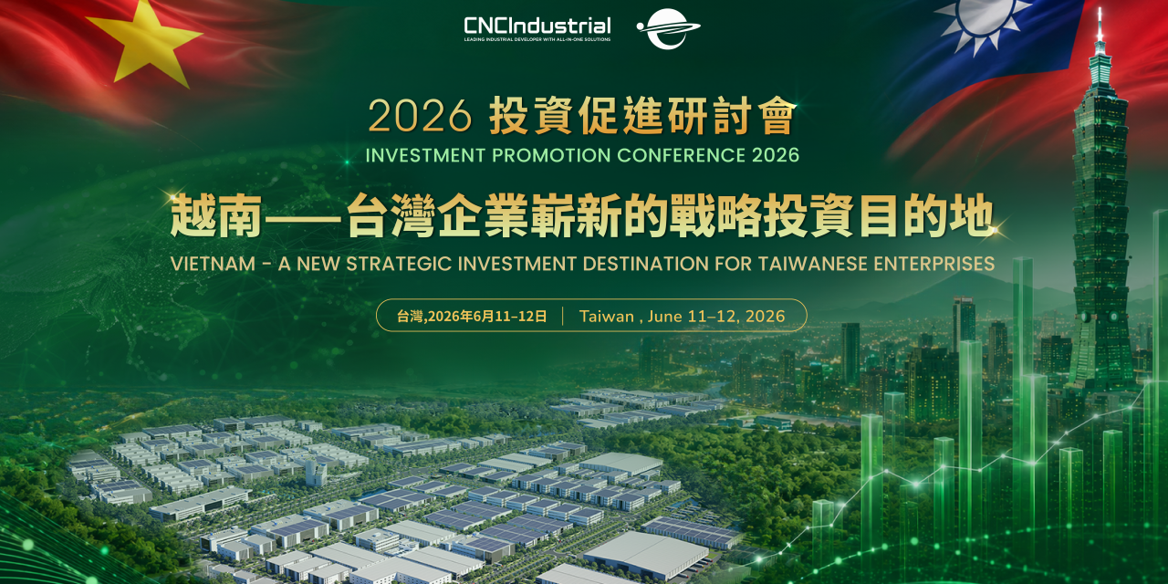 【即將舉行】CNCTECH舉辦2026投資推廣論壇：「越南——台灣企業的新策略投資目的地」